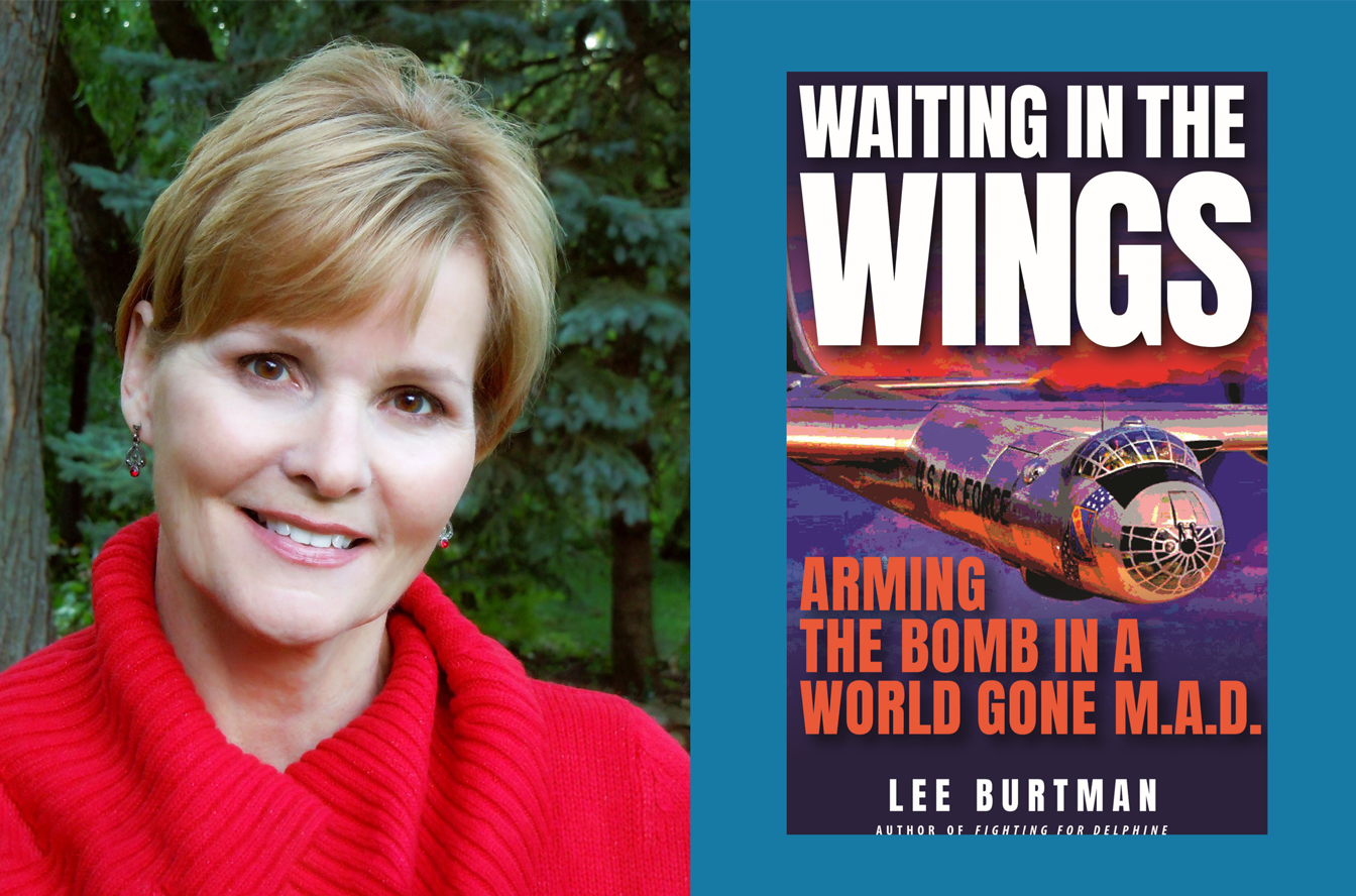 Waiting in the Wings: Arming the Bomb in the World Gone M.A.D. by Lee Burtman