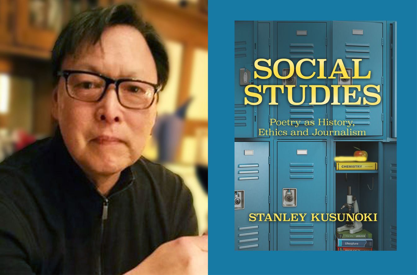 Social Studies: Poetry as History, Ethics and Journalism by Stanley Kusunoki